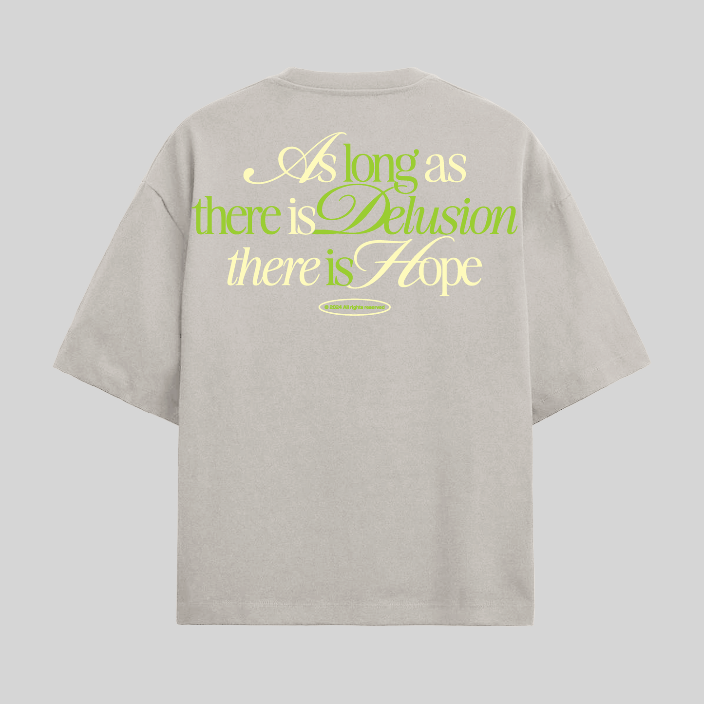 Delusion is hope Tee