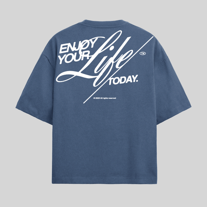 Enjoy life today Tee