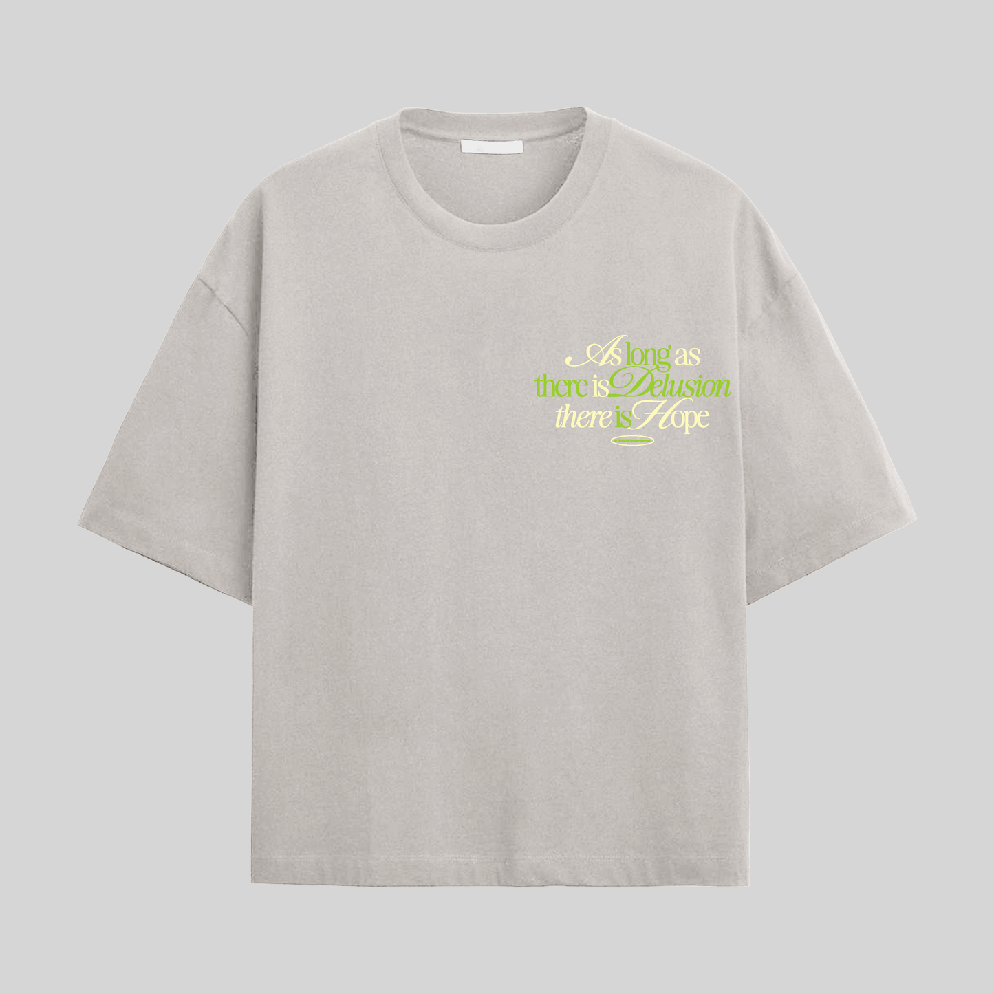 Delusion is hope Tee