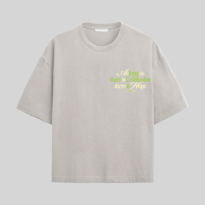 Delusion is hope Tee